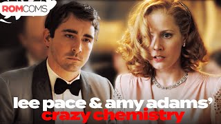 ten minutes of lee pace and amy adams insane sexual chemistry  RomComs