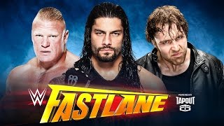 WWE Fastlane 2016 Predictions Brock Lesnar vs Roman Reigns vs Dean Ambrose