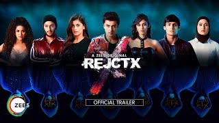 REJCTX  Official Trailer 1  A ZEE5 Original  Streaming Now On ZEE5