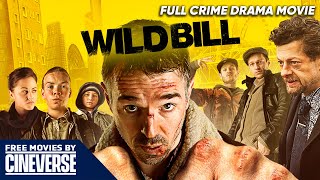 Wild Bill  Full Family Drama Movie  Free HD Crime Film  Will Poulter Andy Serkis  Cineverse