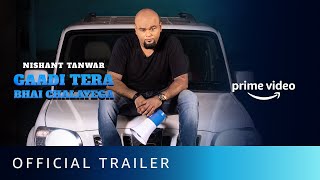 Gaadi Tera Bhai Chalayega Official Trailer  Nishant Tanwar Standup Comedy  Amazon Prime Video