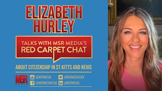 Elizabeth Hurley Chats About the Film Strictly Confidential and Citizenship in St Kitts and Nevis