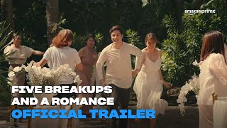 Five Breakups and a Romance  Official Trailer  Amazon Prime