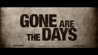 Trailer  Gone Are the Days 2018