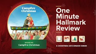 One Minute Hallmark Review Campfire Christmas Movie Review