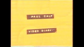 Paul Calfs Video Diary 1993