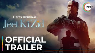 Jeet Ki Zid  Official Trailer  A ZEE5 Original  Premieres January 22nd On ZEE5