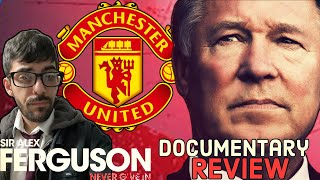 Sir Alex Ferguson Never Give In 2021  Documentary Review