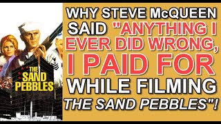 Why STEVE McQUEEN said ANYTHING I EVER DID WRONG I paid for while filming THE SAND PEBBLES