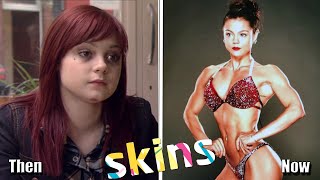 Skins 2007 Then And Now  2020 Before And After
