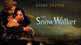 The Snow Walker 2003  trailer