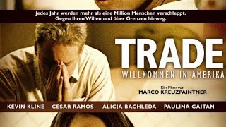 Trailer  TRADE  WILLKOMMEN IN AMERIKA 2007 Kevin Kline Marco Kreuzpaintner Cesar Ramos