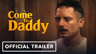 Come to Daddy  Official Trailer 2020 Elijah Wood