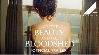 ALL THE BEAUTY AND THE BLOODSHED 2022  Official Trailer  Altitude Films