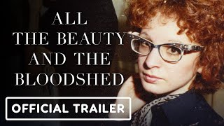 All the Beauty and the Bloodshed  Official Trailer 2022 Nan Goldin