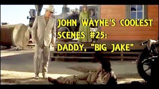 John Waynes Coolest Scenes 25 Daddy Big Jake 1971