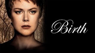 Birth 2004 Movie  Nicole Kidman Lauren Bacall Cameron Bright Danny Huston  Review and Facts