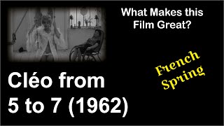 What Makes this Film Great  Clo from 5 to 7 1962