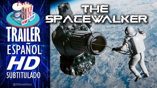 THE SPACEWALKER 2021  Triler En ESPAOL Subtitulado LATAM  Pelcula Ciencia Ficcin