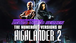 Retro Video Series The Numerous Versions of HIGHLANDER II The Quickening 1991