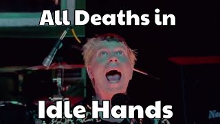 All Deaths in Idle Hands 1999