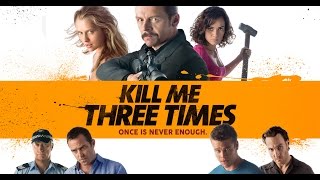 Kill Me Three Times  Official Trailer