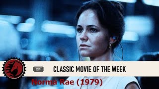Classic Movie of the Week Norma Rae 1979