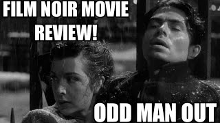 FILM NOIR Movie Reviews  Faith  Morals In ODD MAN OUT