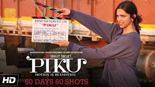 PIKU  Deepika Padukone 60 Days 60 Shots  In Cinemas Now