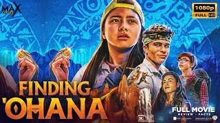Finding Ohana 2021 Full Movie  Kea Peahu Alex Aiono  Finding Ohana Review  Facts English