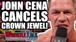 John Cena CANCELS WWE Crown Jewel Appearance  WrestleTalk News Oct 2018
