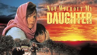 Not Without My Daughter 1991 Full Movie Review  Sally Field  Alfred Molina  Review  Facts