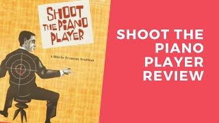 Criterion Reviews  Shoot The Piano Player 1960