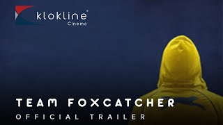 2016 Team Foxcatcher Official Trailer 1 HD Netflix   Klokline