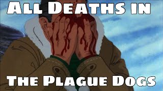 All Deaths in The Plague Dogs 1982