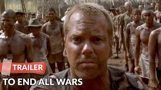 To End All Wars 2001 Trailer  Robert Carlyle  Kiefer Sutherland
