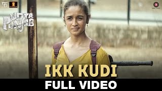 Ikk Kudi  Full Video  Udta Punjab  Shahid Mallya  Alia Bhatt  Shahid Kapoor  Amit Trivedi