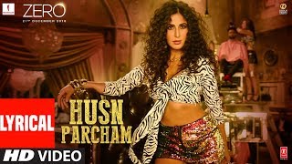ZERO Husn Parcham Lyrical Video Song  Shah Rukh Khan Katrina Kaif Anushka Sharma  TSeries