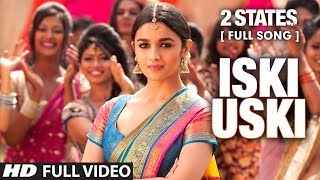 Iski Uski FULL Video Song  2 States  Arjun Kapoor Alia Bhatt