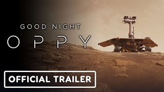 Good Night Oppy  Official Trailer 2022 Mars Rover Opportunity