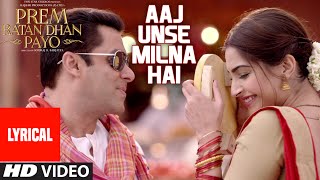 Aaj Unse Milna Hai Full Song with LYRICS  Prem Ratan Dhan Payo  Salman Khan Sonam Kapoor