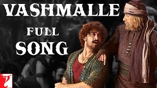 Vashmalle Full Song  Thugs Of Hindostan  Amitabh Bachchan Aamir Khan  AjayAtul A Bhattacharya