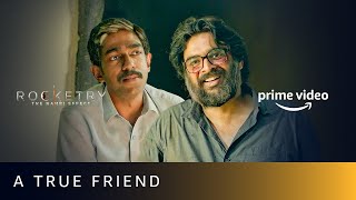 A friend who sticks by your side  Rocketry The Nambi Effect  R Madhavan  Prime Video