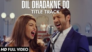 Dil Dhadakne Do Title Song Full VIDEO  Priyanka Chopra Farhan Akhtar
