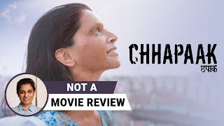 Chhapaak  Not A Movie Review by Sucharita Tyagi  Deepika Padukone  Vikrant Massey