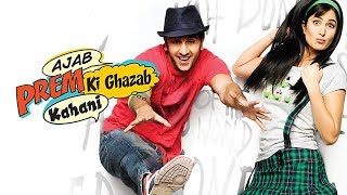 Ajab Prem Ki Ghazab Kahani HD  Ranbir Kapoor  Katrina Kaif  Superhit Latest Hindi Movie