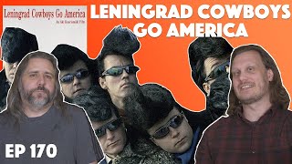 Ep 170  Leningrad Cowboys Go America 1989 Movie Discussion