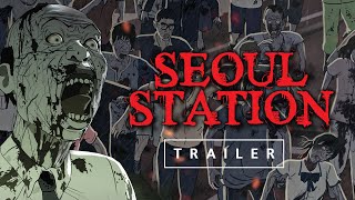 Seoul Station  Trailer