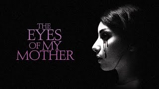 The Eyes Of My Mother  Official Trailer