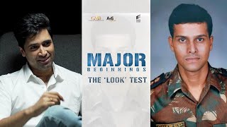 Major Beginnings  The Look Test  Adivi Sesh  Sashi Kiran Tikka  Major The Film